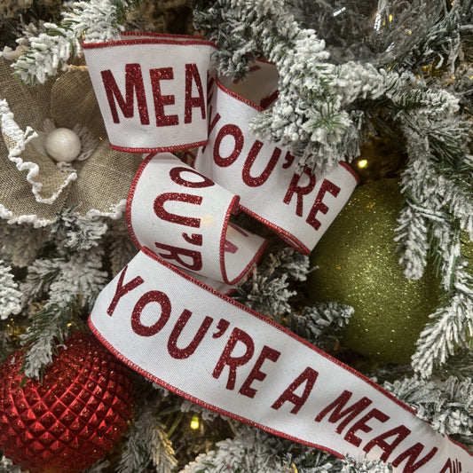 You’re A Mean One White Ribbon - My Christmas